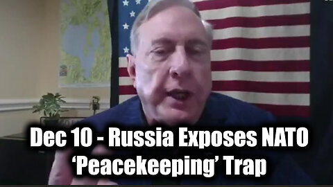 Douglas Macgregor LAST WARNING 12.10.24 - Russia Exposes NATO ‘'Peacekeeping’' Trap