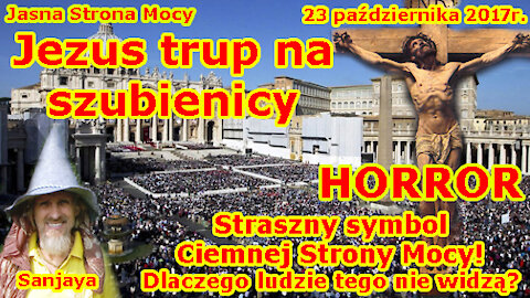 Jezus trup na szubienicy HORROR Straszny symbol Ciemnej Strony Mocy Dlaczego ludzie tego nie widzą