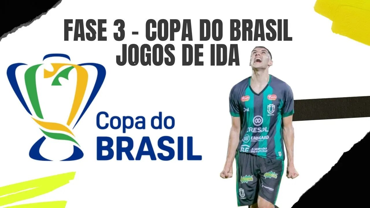 FASE 3 JOGOS DE IDA DA COPA DO BRASIL 2023