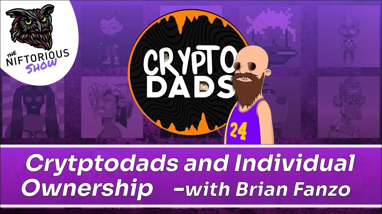 Crytptodads and Individual Ownership with Brian Fanzo