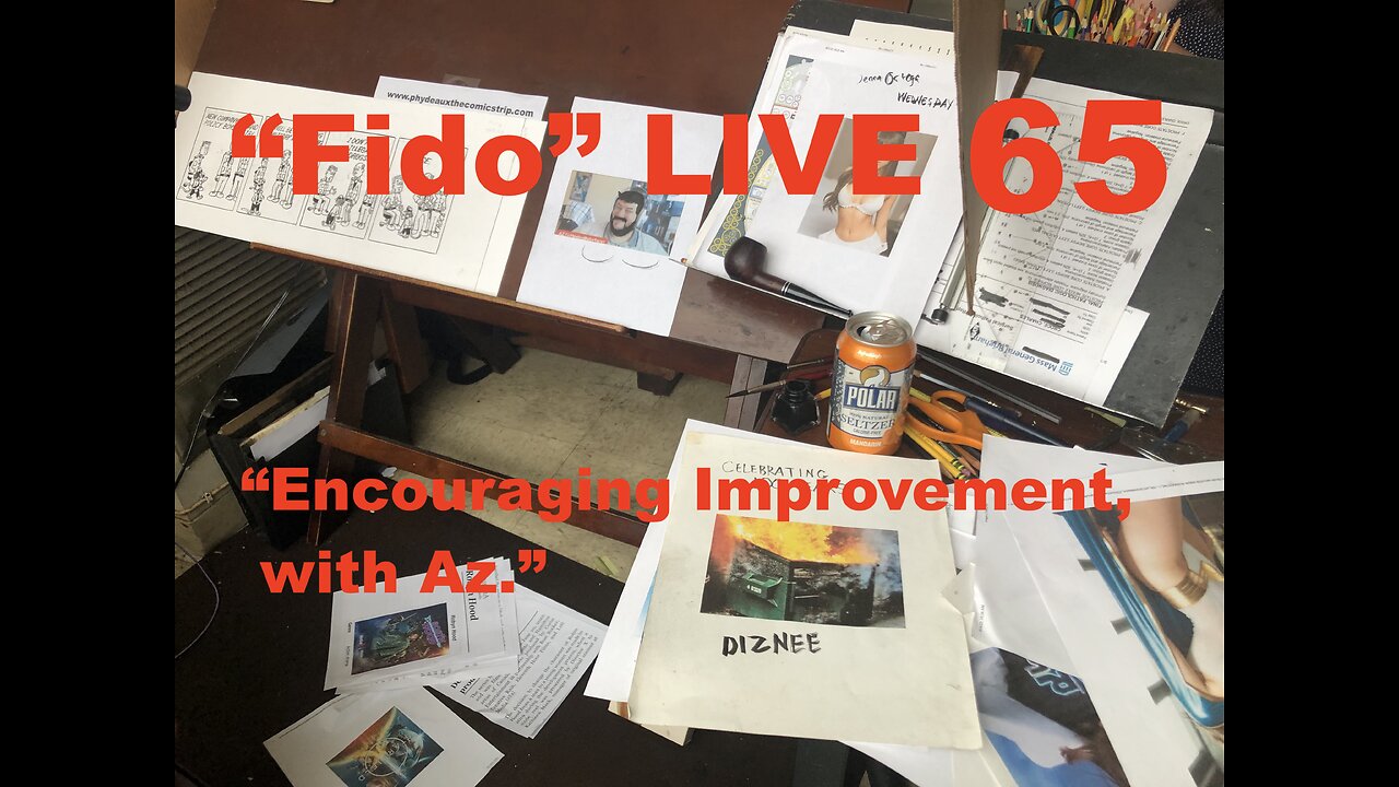 "Fido" LIVE 65: "Encouraging Improvement, with Az."