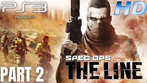 Spec Ops: The Line Gameplay Walkthrough Part 2 | PS3 (No Commentary Gaming)