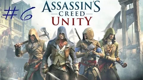 Assassin's Creed Unity Part 6