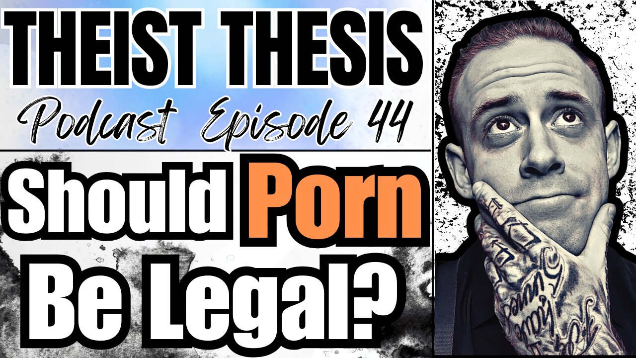 Statistics of Women Watching Porn | Theist Thesis Podcast | Ep. 44