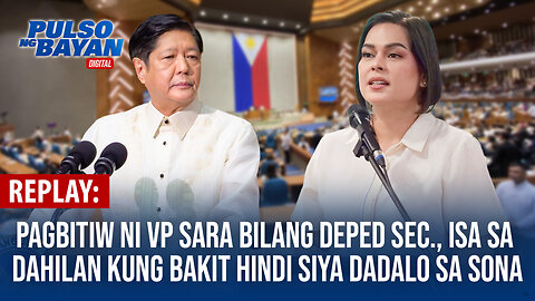 REPLAY |Pagbitiw ni VP Sara bilang DepEd secretary, dahilan kung bakit hindi siya dadalo sa SONA