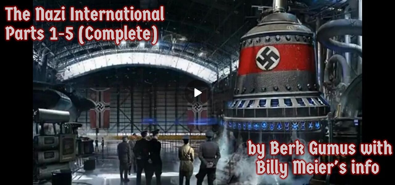 The Nazi International Parts 1-5 (Complete) by Berk Gumus with Billy Meier's info