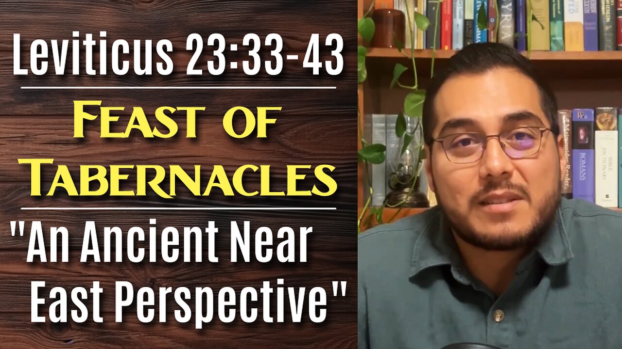 Lev 23:33-43 Feast of Tabernacles: "An Ancient Near East Perspective"