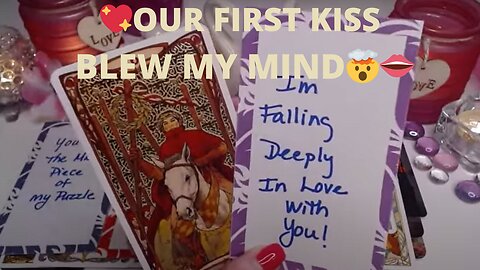 💖OUR FIRST KISS BLEW MY MIND🤯👄NEW LOVE CHARGES IN💘 LOVE TAROT COLLECTIVE READING ✨