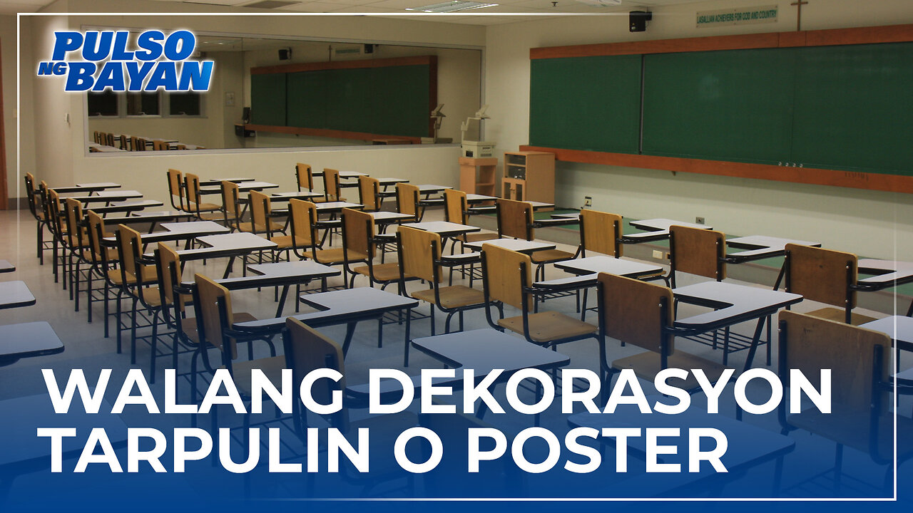 Pabor ka bang gawing malinis, walang dekorasyon, tarpulin o poster ang mga silid-aralan?