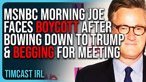 MSNBC Morning Joe FACES BOYCOTT After BOWING DOWN To Trump & Begging For Meeting