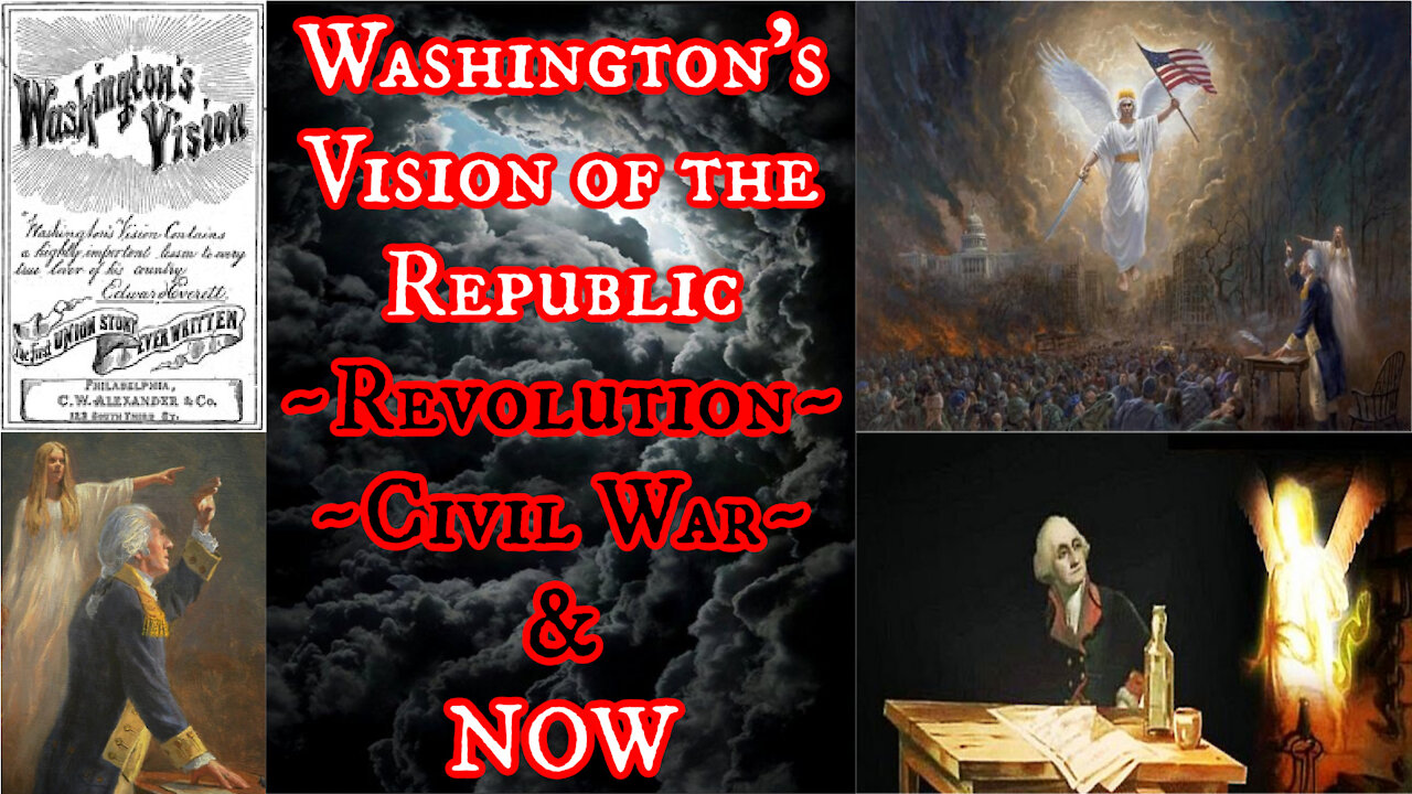 Washington's Vision * Future of the Republic * Revolutionary War * Civil War * NOW * Prophecy 1777