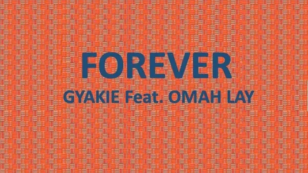 FOREVER (Remix) - Gyakie Feat Omah Lay (English & French lyrics)