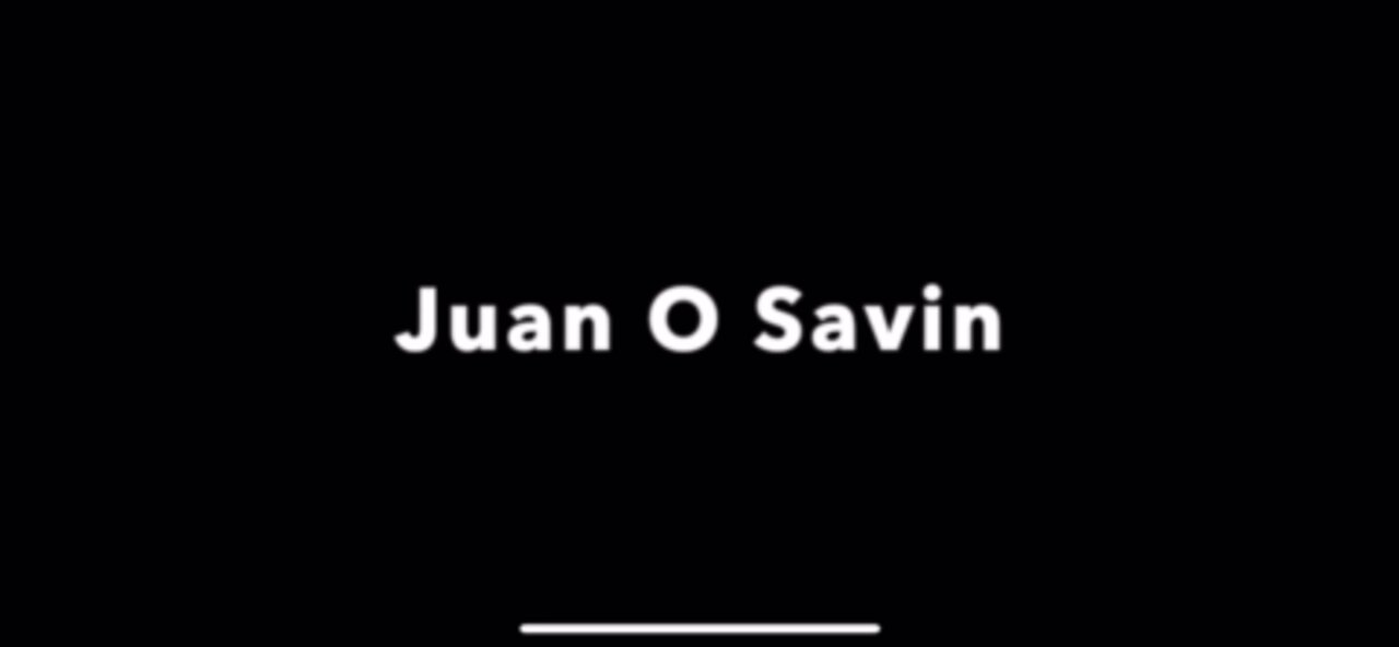 Juan O Savin Latest Update