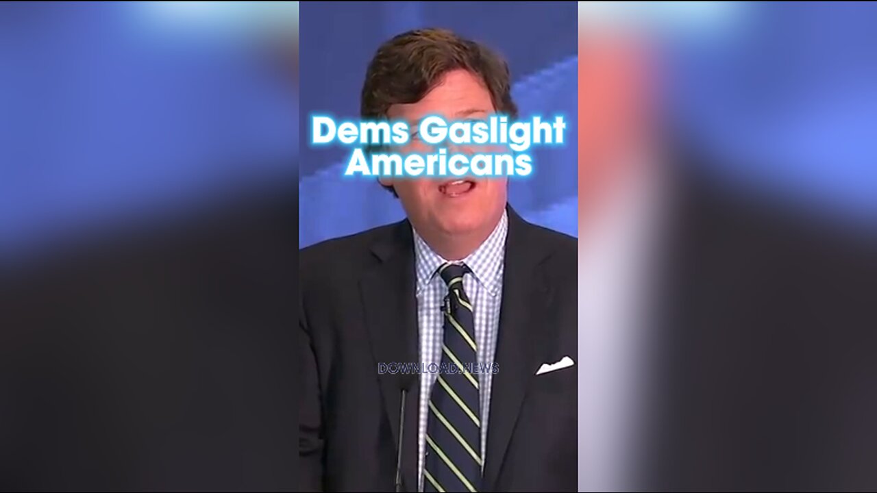 Tucker Carlson: Democrats Will Gaslight You Into Believing an Alternate Reality - 11/21/23