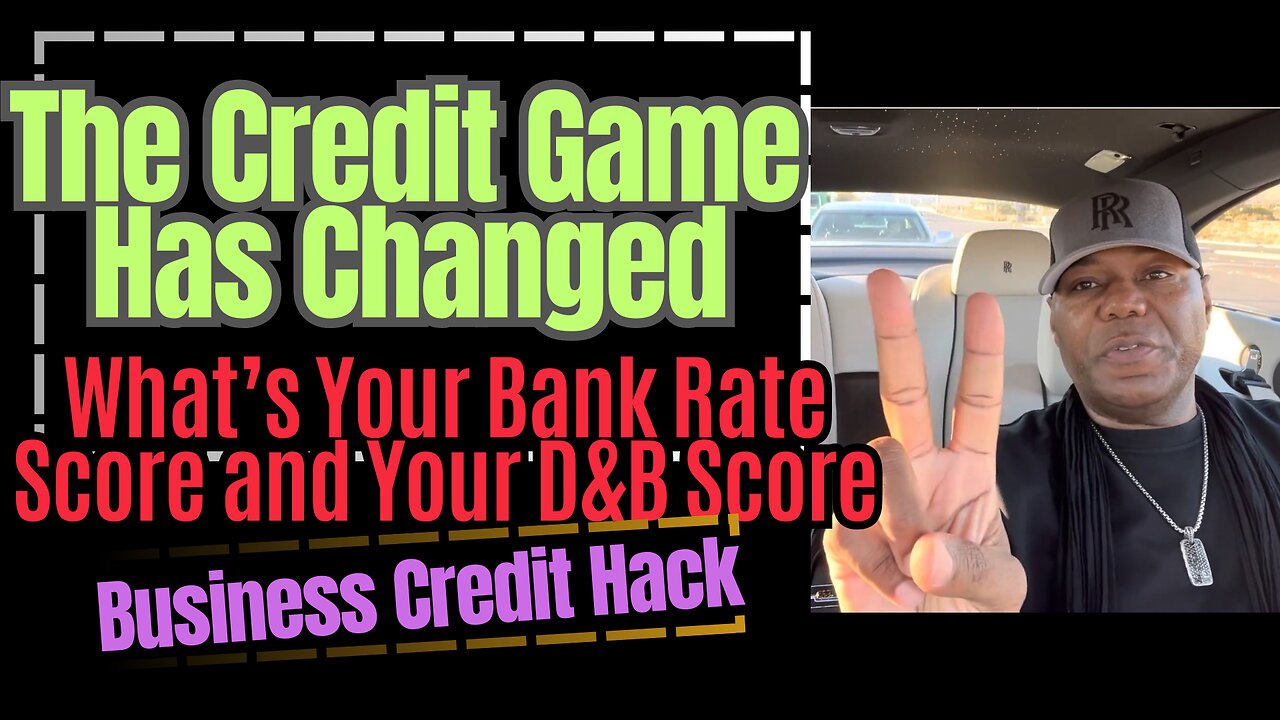 Business Credit Hack _ What’s Your Bank Rate Score and Your D&B Score..