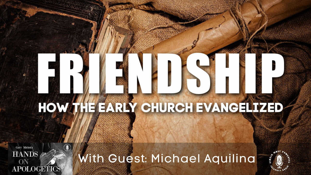 26 Apr 21, Hands on Apologetics: Friendship - How the Early Church Evangelized