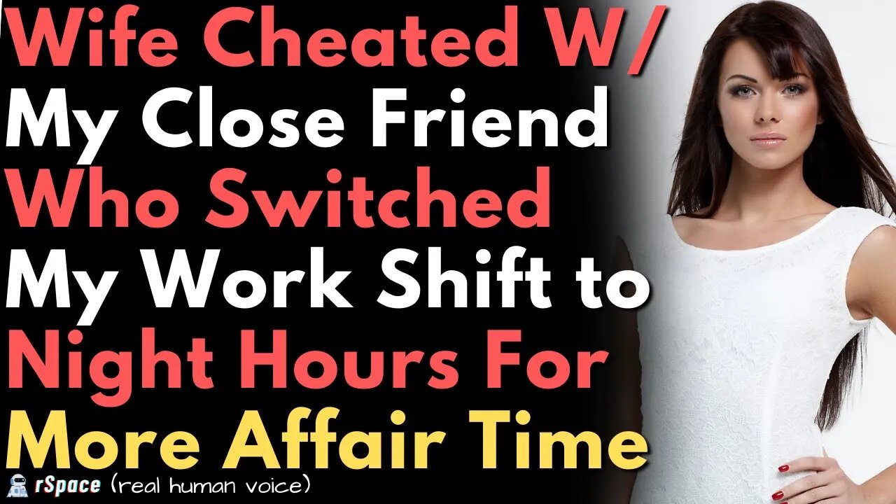 Wife Cheated With My Close Friend Who Switched My Work Shift to Night For Easy Affair Access