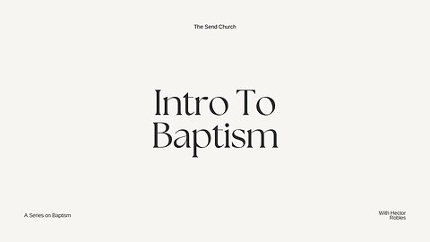 Biblical Baptism: Introduction (What Is It?)