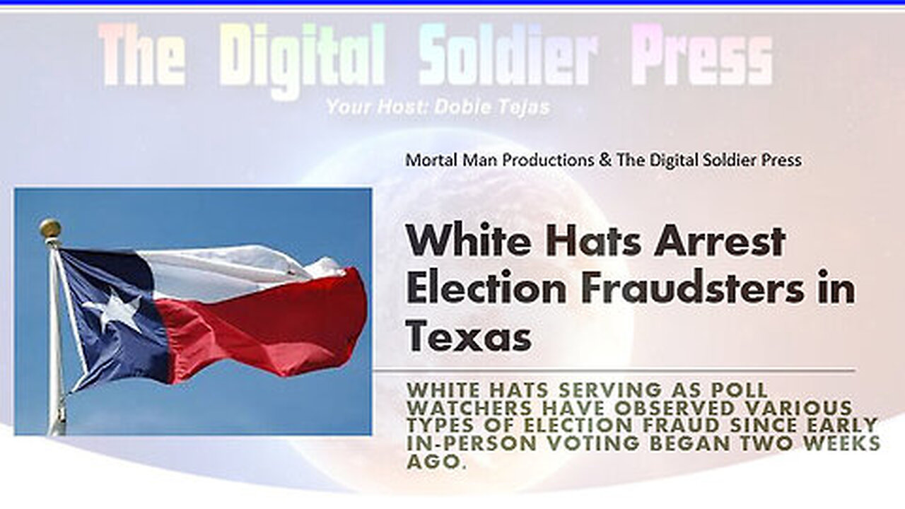 Dr.Scott Young - White Hats Arrest Election Fraudsters in Texa