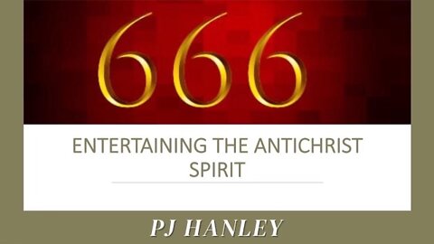 Entertaining the spirit of antichrist - PJ Hanley - June 12th, 2022