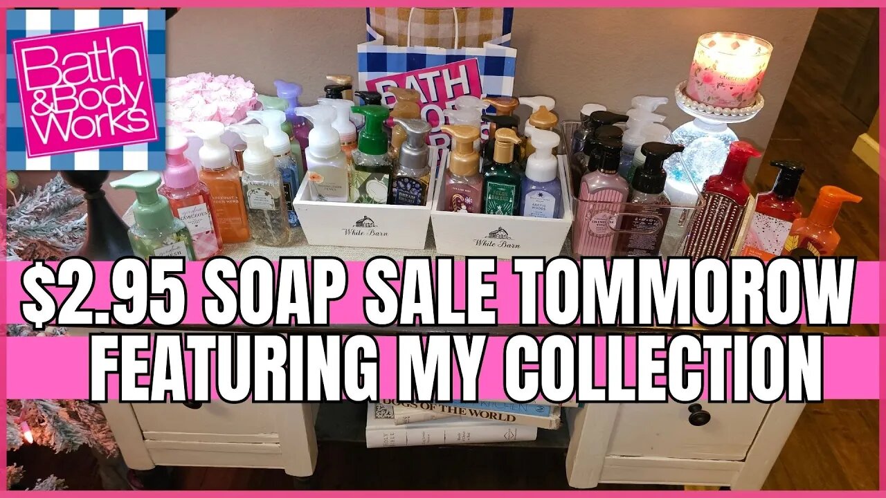 $2.95 Hand Soap Sale Tomorow at Bath & Body Works | New Haul & My Soap Collection #bathandbodyworks