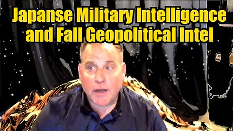 Benjamin Fulford: Japanse Military Intelligence and Fall Geopolitical Intel 2024