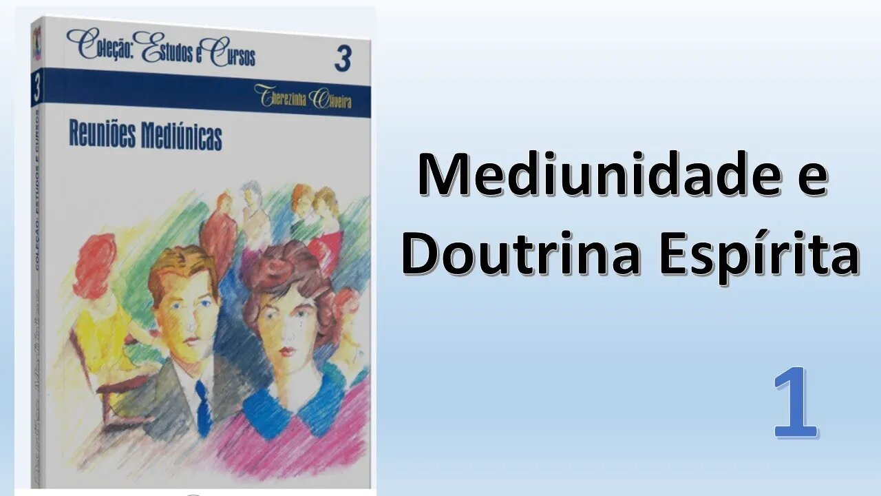 Mediunidade e Doutrina Espírita (Parte 1)