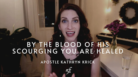 By the Blood of His Scourging You are Healed | 5F Church