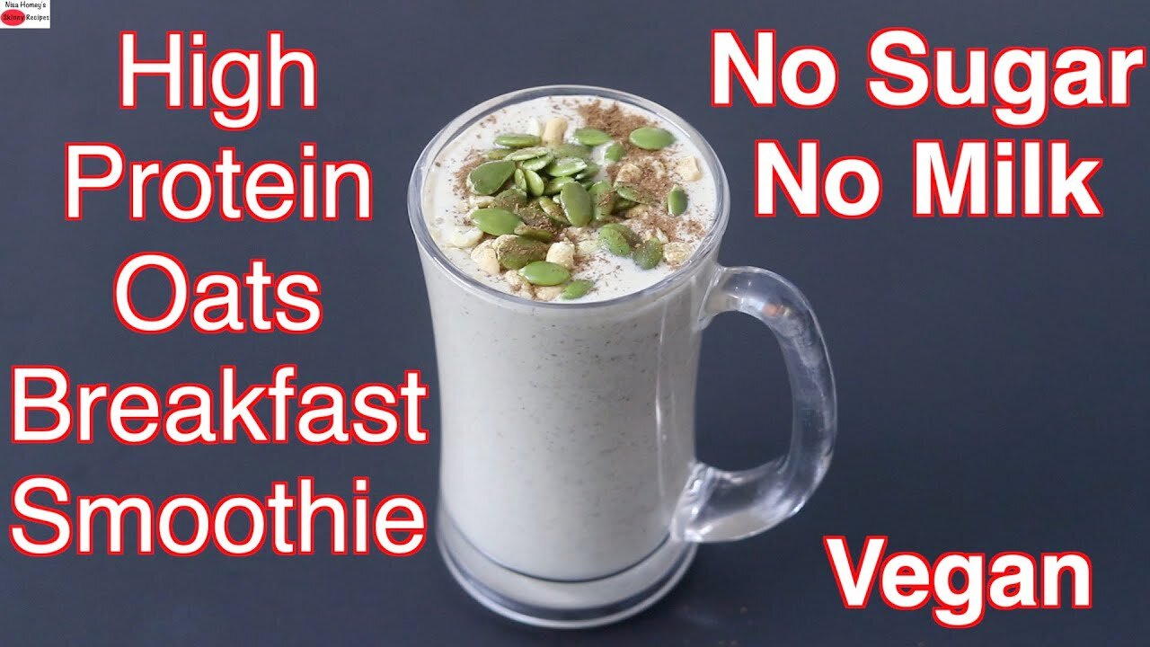 High Protein Oats Breakfast Smoothie Recipe - No Sugar | No Milk - Oats Smoothie For Weight Loss