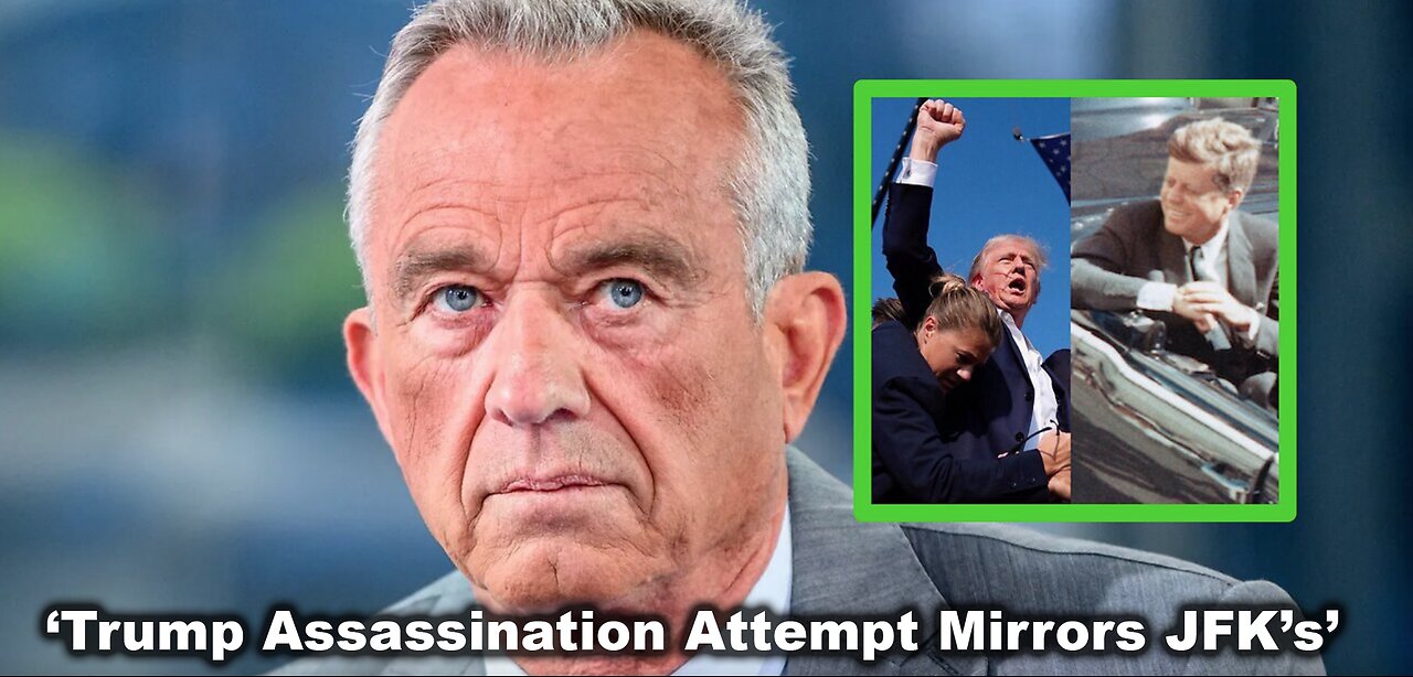 RFK Jr.: ‘Trump Assassination Attempt Mirrors JFK’s’