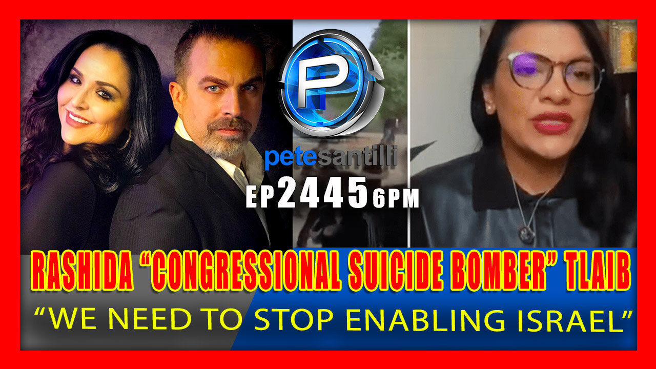 EP 2445-6PM As Israel Is Attacked...Rep Rashida Tlaib Claims “We Need To Stop Enabling” Israel