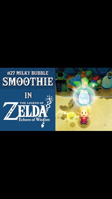 #27 Milky Bubble Smoothie | The Legend of Zelda: Echoes of Wisdom