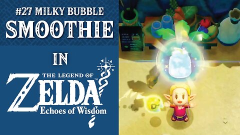 #27 Milky Bubble Smoothie | The Legend of Zelda: Echoes of Wisdom