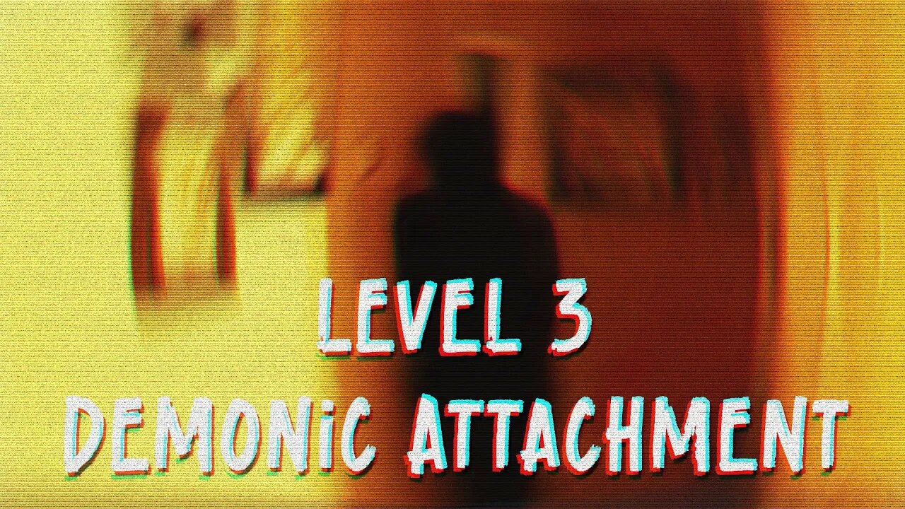 Level 3 Demonic Attachment