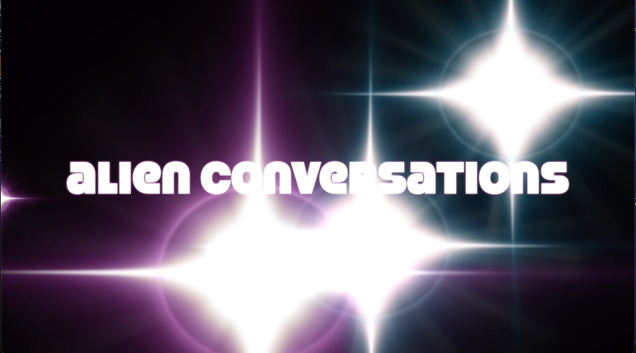 Alien Conversations - Open Session