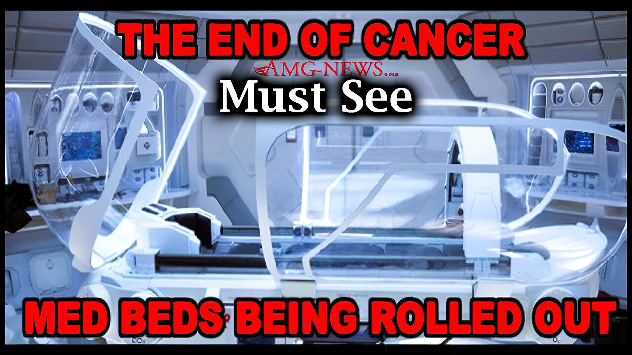 MUST SEE - The End of Cancer Med Beds Being Rolled Out!