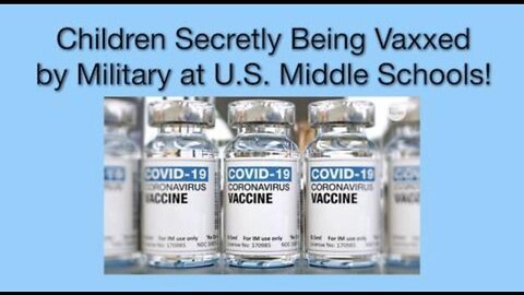 Children Under Military Escort Secretly Vaccinated at U.S. Middle Schools