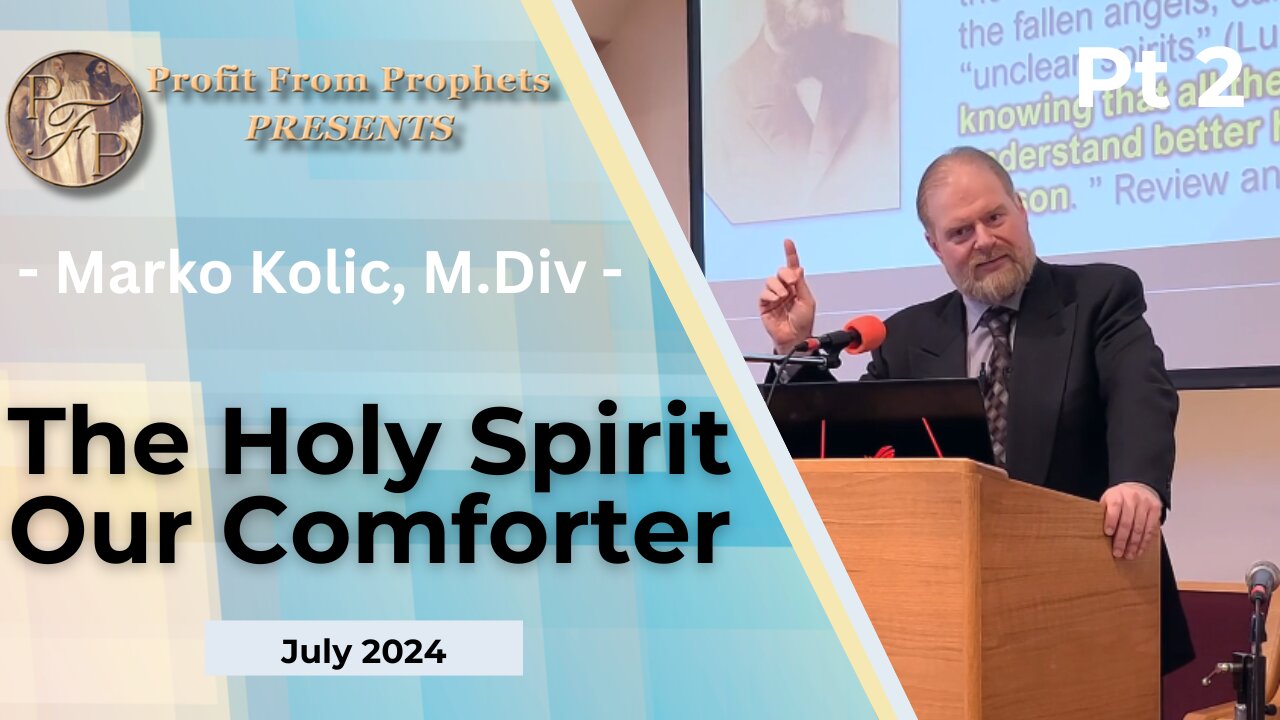 The Coming of the Comforter: Our Greatest Need- Marko Kolic