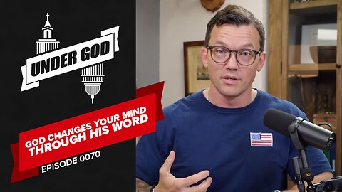 0070 | God Changes Your Mind Through His Word