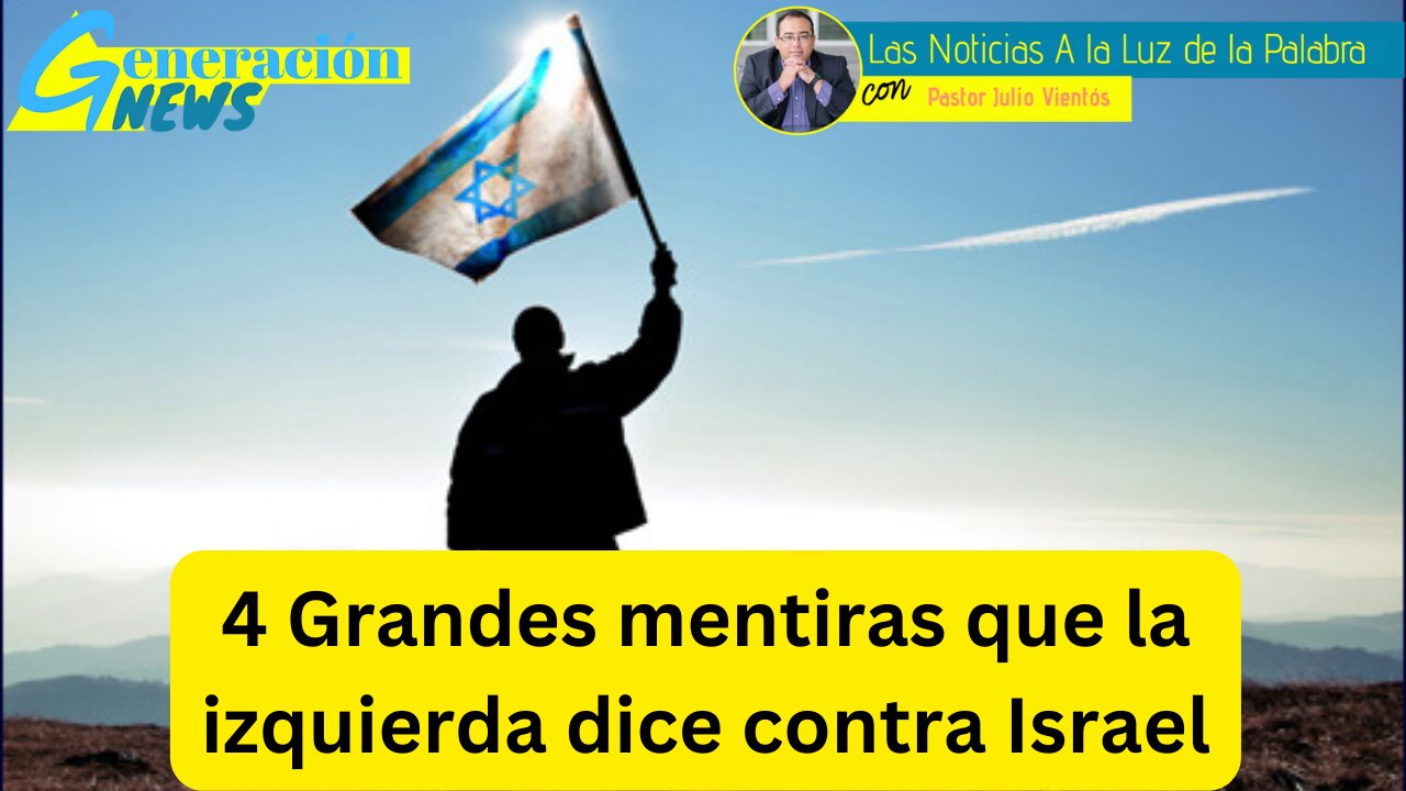 4 Grandes mentiras que la izquierda dice contra Israel.