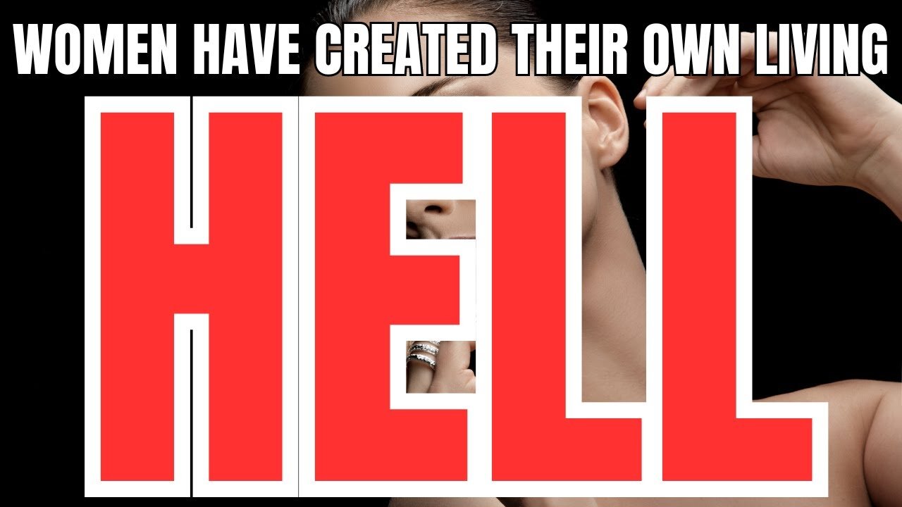 Women Have Created Their Own Living Hell