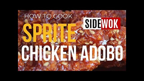How to Cook Chicken Adobo with Sprite | Easy Filipino Recipe Tutorial | SideWOK
