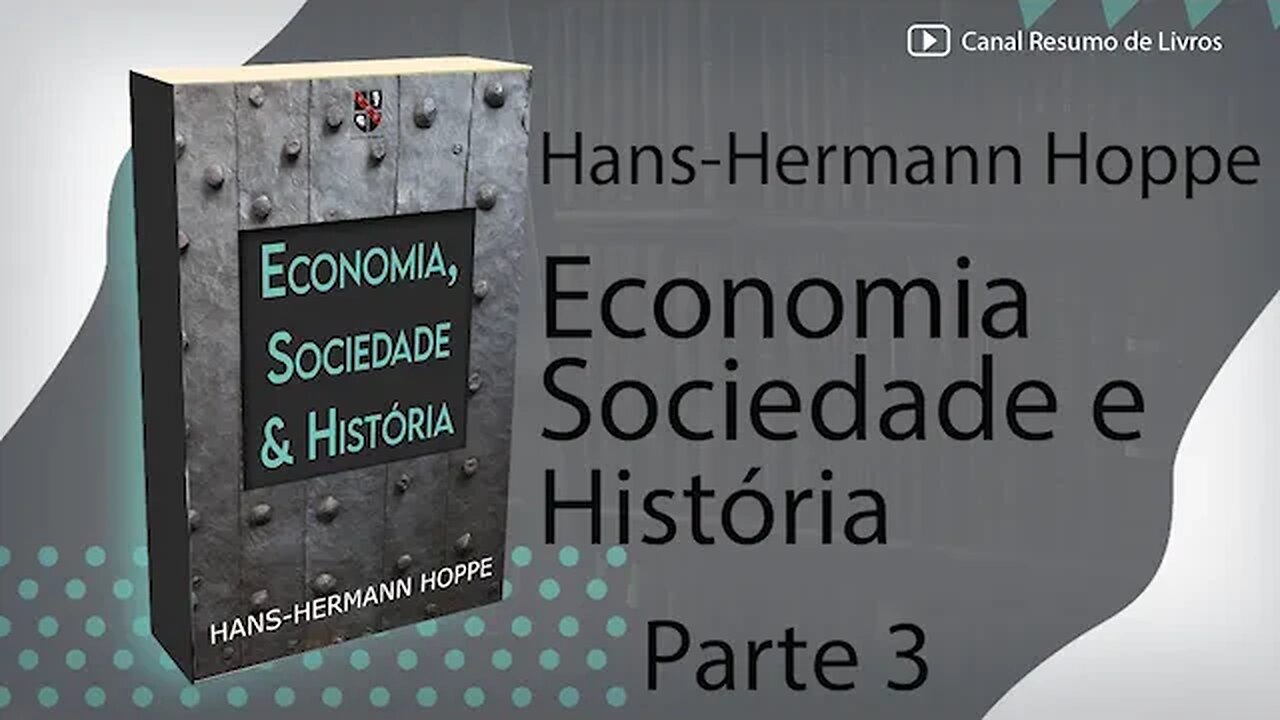 Economia, Sociedade e História - Hans-Hermann Hoppe - Resumo - Parte 03