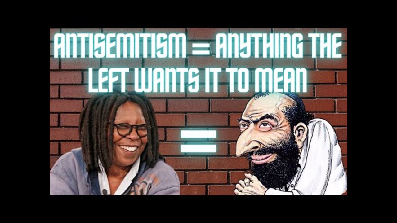 Ep. 26 Antisemitism = Anything the Left Wants it to Be