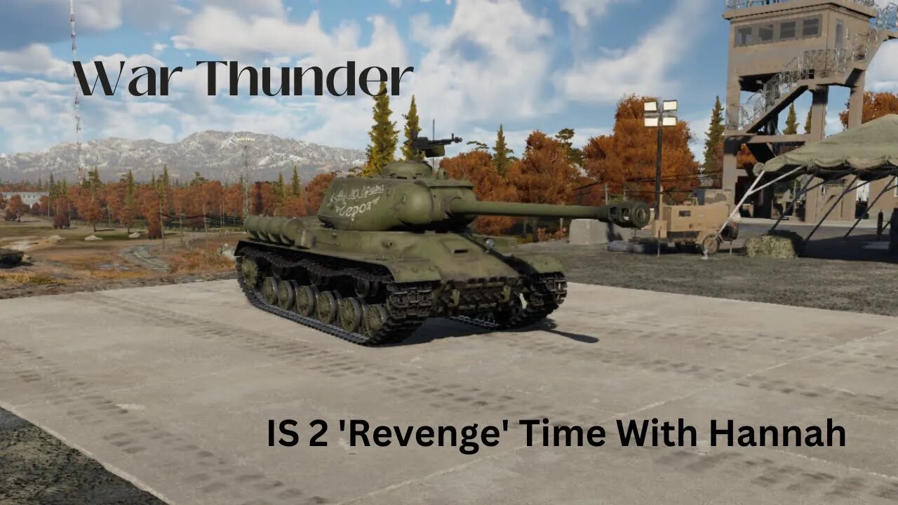 War Thunder - IS 2 'Revenge' Time With Hannah