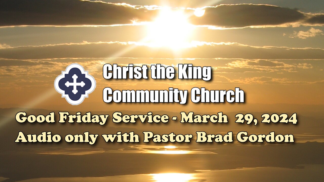 Good Friday Service March 29, 2024 Audio Only