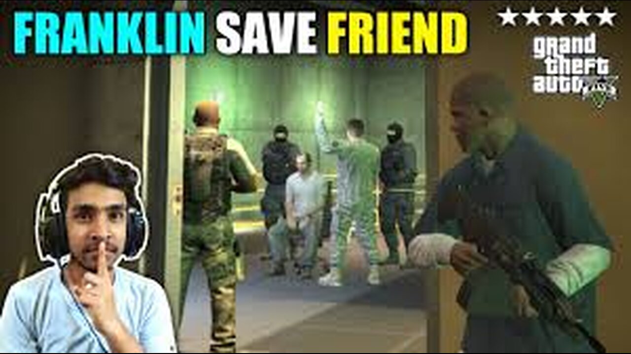 FRANKLIN RESCUE HIS FRIEND FROM HIGH SECURITY CENTER - GTA V GAMEPLAY #13