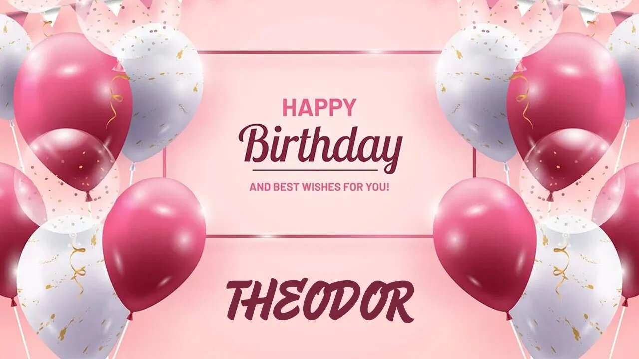 Happy Birthday to Theodore - Birthday Wish From Birthday Bash