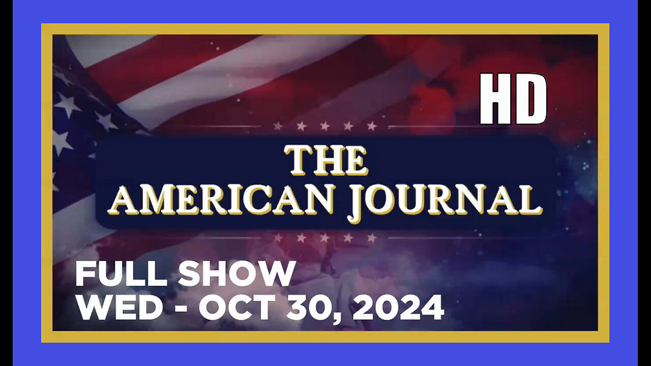 AMERICAN JOURNAL (Full Show) 10_30_24 Wednesday HD