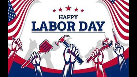 HAPPY LABOR DAY OR IS IT ?